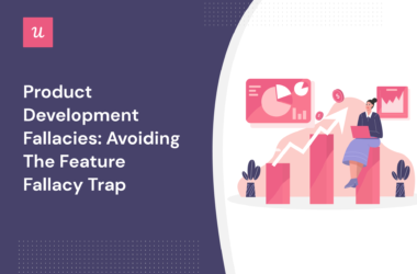 product-development-fallacies:-how-to-avoid-the-feature-fallacy-trap