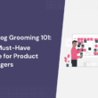 backlog-grooming-101:-the-must-have-guide-for-product-managers