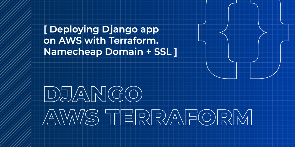 deploying-django-application-on-aws-with-terraform.-namecheap-domain-+-ssl