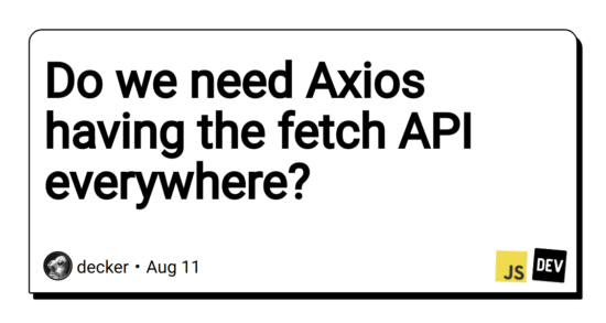 do-we-need-axios-having-the-fetch-api-everywhere?