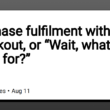 purchase-fulfilment-with-checkout,-or-“wait,-what-was-i-paid-for?”