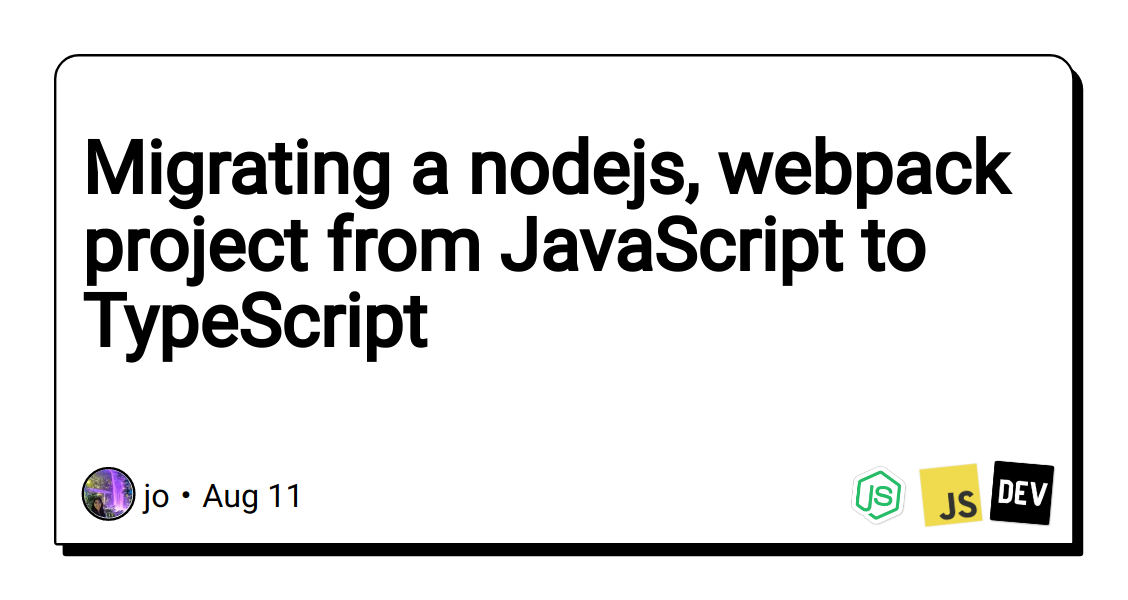 migrating-a-nodejs,-webpack-project-from-javascript-to-typescript
