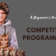 a-beginner’s-guide-to-competitive-coding