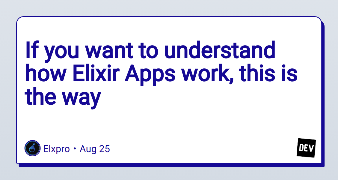 if-you-want-to-understand-how-elixir-apps-work,-this-is-the-way