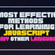 9-most-effective-methods-for-learning-javascript-(or-any-other-language)
