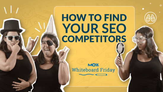 how-to-find-your-real-seo-competitors-—-whiteboard-friday