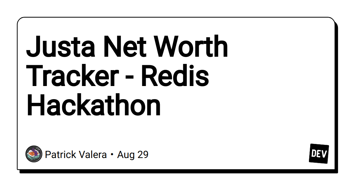 justa-net-worth-tracker-–-redis-hackathon