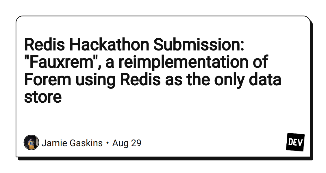 redis-hackathon-submission:-“fauxrem”,-a-reimplementation-of-forem-using-redis-as-the-only-data-store