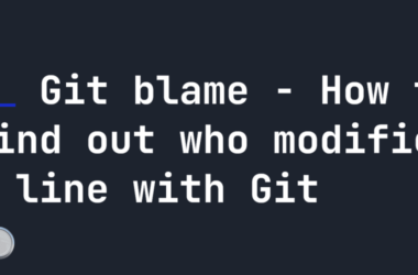 git-blame-–-how-to-find-out-who-modified-a-line-with-git