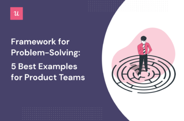 framework-for-problem-solving:-5-best-examples-for-product-teams