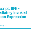 javascript:-iife-–-immediately-invoked-function-expression