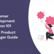 customer-development-process-101-the-product-manager-guide
