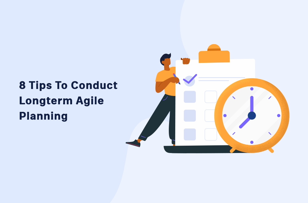 8-tips-to-conduct-long-term-agile-planning