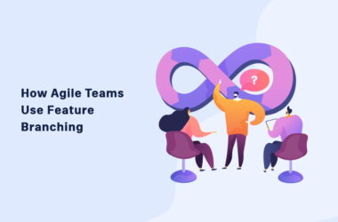 how-agile-teams-use-feature-branching