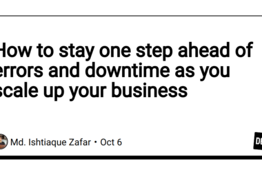 how-to-stay-one-step-ahead-of-errors-and-downtime-as-you-scale-up-your business