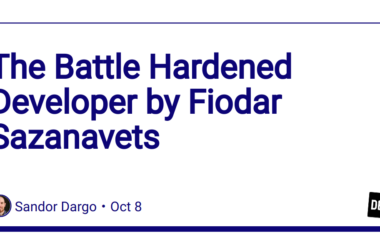 the-battle-hardened-developer-by-fiodar-sazanavets