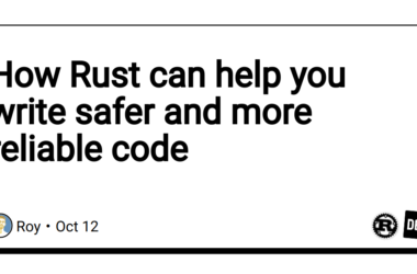 how-rust-can-help-you-write-safer-and-more-reliable-code