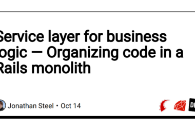 service-layer-for-business-logic-—-organizing-code-in-a-rails-monolith