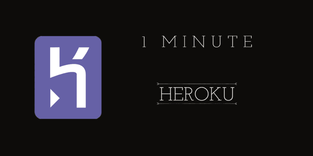 in-one-minute-:-heroku