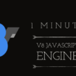 in-one-minute-:-v8-(javascript-engine)