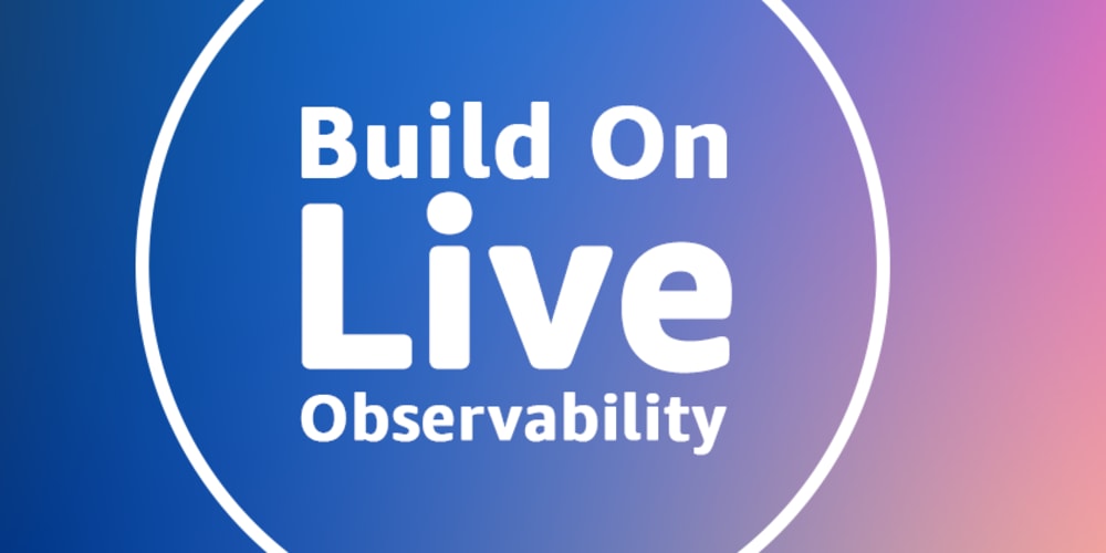 build-on-live-|-observability-–-show-notes