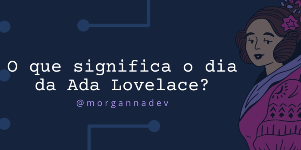 o-que-significa-o-dia-da-ada-lovelace?