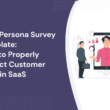 user-persona-survey-template:-how-to-properly-collect-customer-data-in-saas