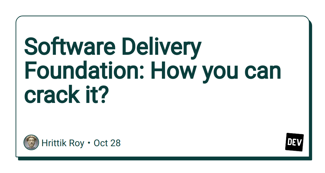 software-delivery-foundation:-how-you-can-crack-it?