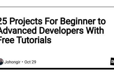 25-projects-for-beginner-to-advanced-developers-with-free-tutorials