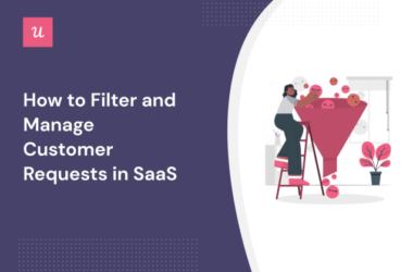 how-to-filter-and-manage-customer-requests-in-saas-like-a-pro