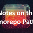 notes-on-the-monorepo-pattern