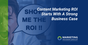 content-marketing-roi-starts-with-a-strong-business-case