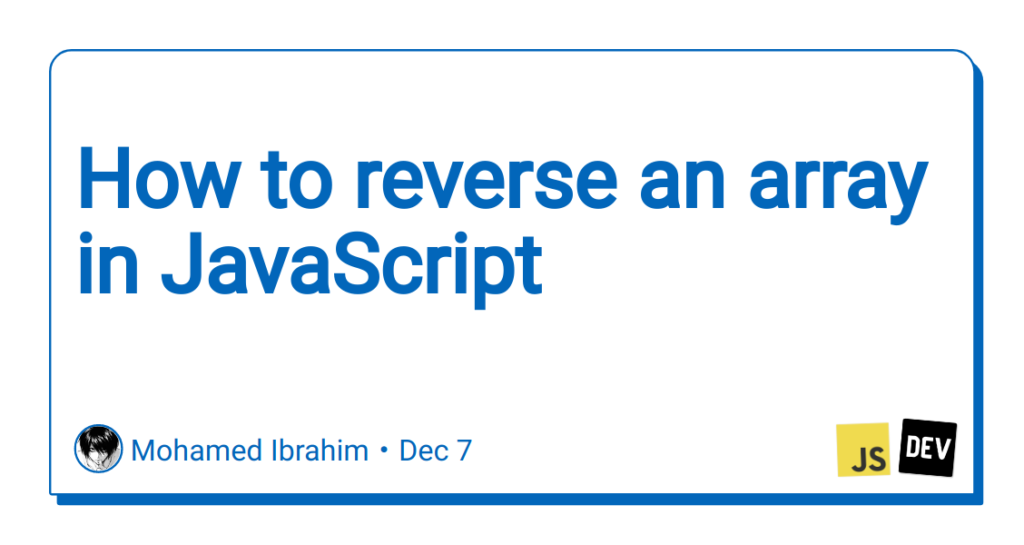 How to reverse an array in JavaScript - prodSens.live