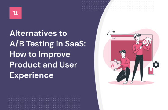 alternatives-to-a/b-testing-in-saas:-how-to-improve-product-and-user-experience