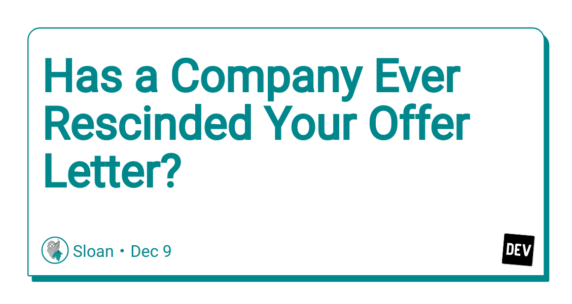 Has a Company Ever Rescinded Your Offer Letter? - ProdSens.live