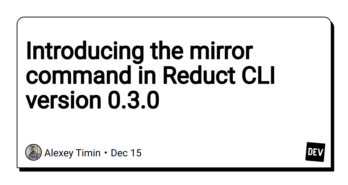 introducing-the-mirror-command-in-reduct-cli-version-03.0