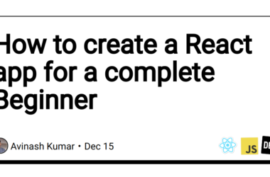 how-to-create-a-react-app-for-a-complete-beginner