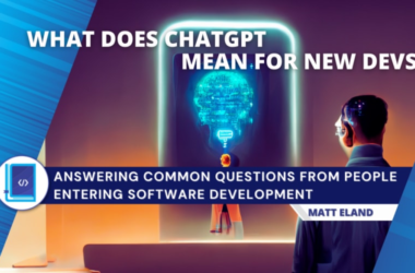 what-does-chatgpt-mean-for-new-software-developers?