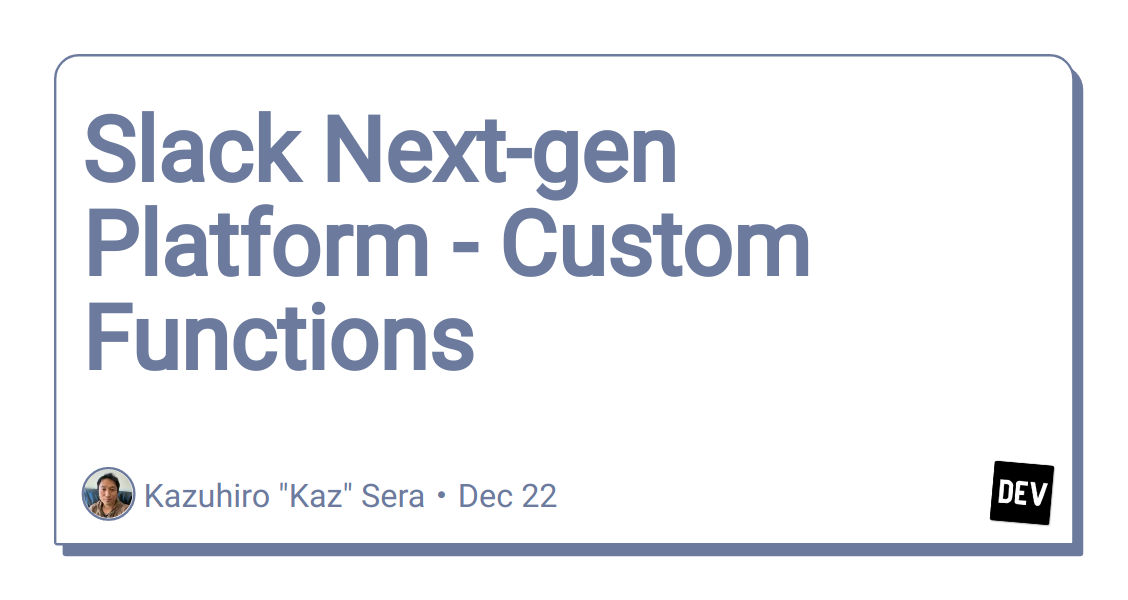 slack-next-gen-platform-–-custom-functions