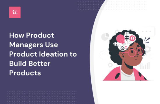 how-product-managers-use-product-ideation-to-build-better-products