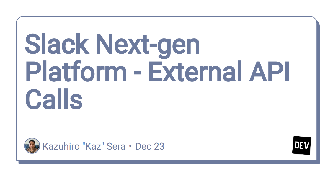 slack-next-gen-platform-–-external-api-calls