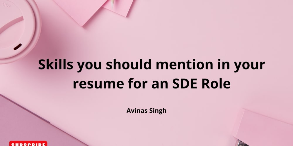 skills-you-should-mention-in-your-resume-for-an-sde-role