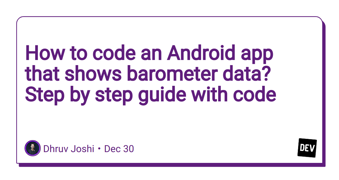 how-to-code-an-android-app-that-shows-barometer-data?-step-by-step-guide-with-code
