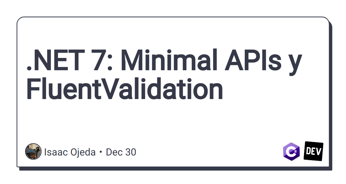 .net-7:-minimal-apis-y-fluentvalidation