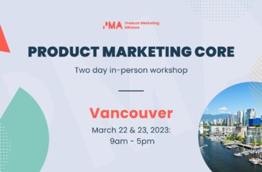 join-the-product-marketing-core:-two-day-in-person-workshop-|-vancouver-|-march-22-–-23,-2023