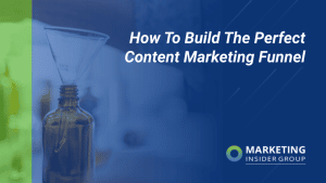 how-to-build-the-perfect-content-marketing-funnel