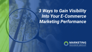3-ways-to-gain-visibility-into-your-e-commerce-marketing-performance