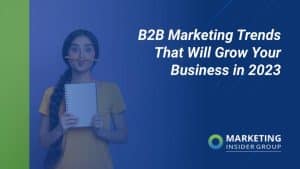 b2b-marketing-trends-that-will-grow-your-business-in-2023