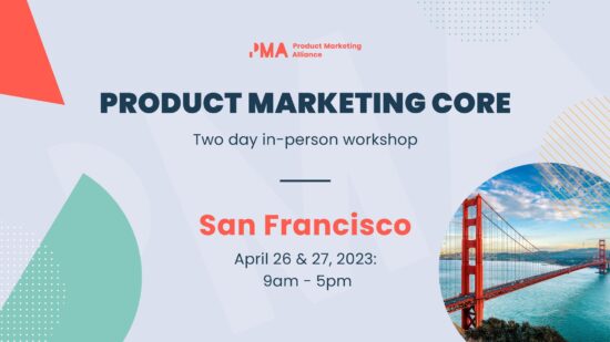 join-the-product-marketing-core:-two-day-in-person-workshop-|-san-francisco-|-april-26-&-27,-2023