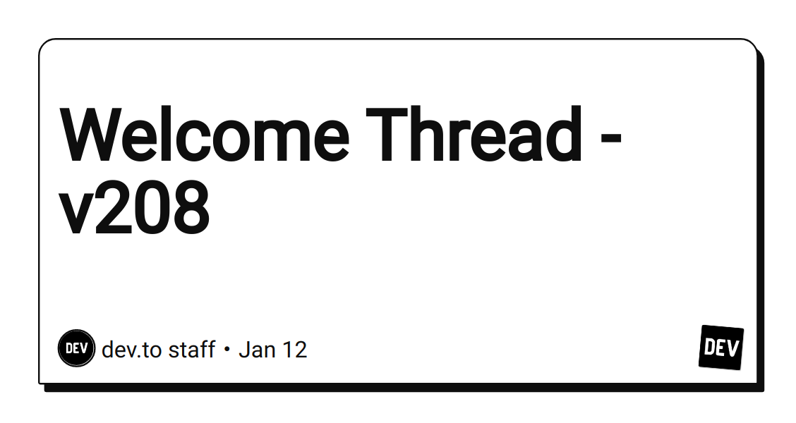 welcome-thread-–-v208